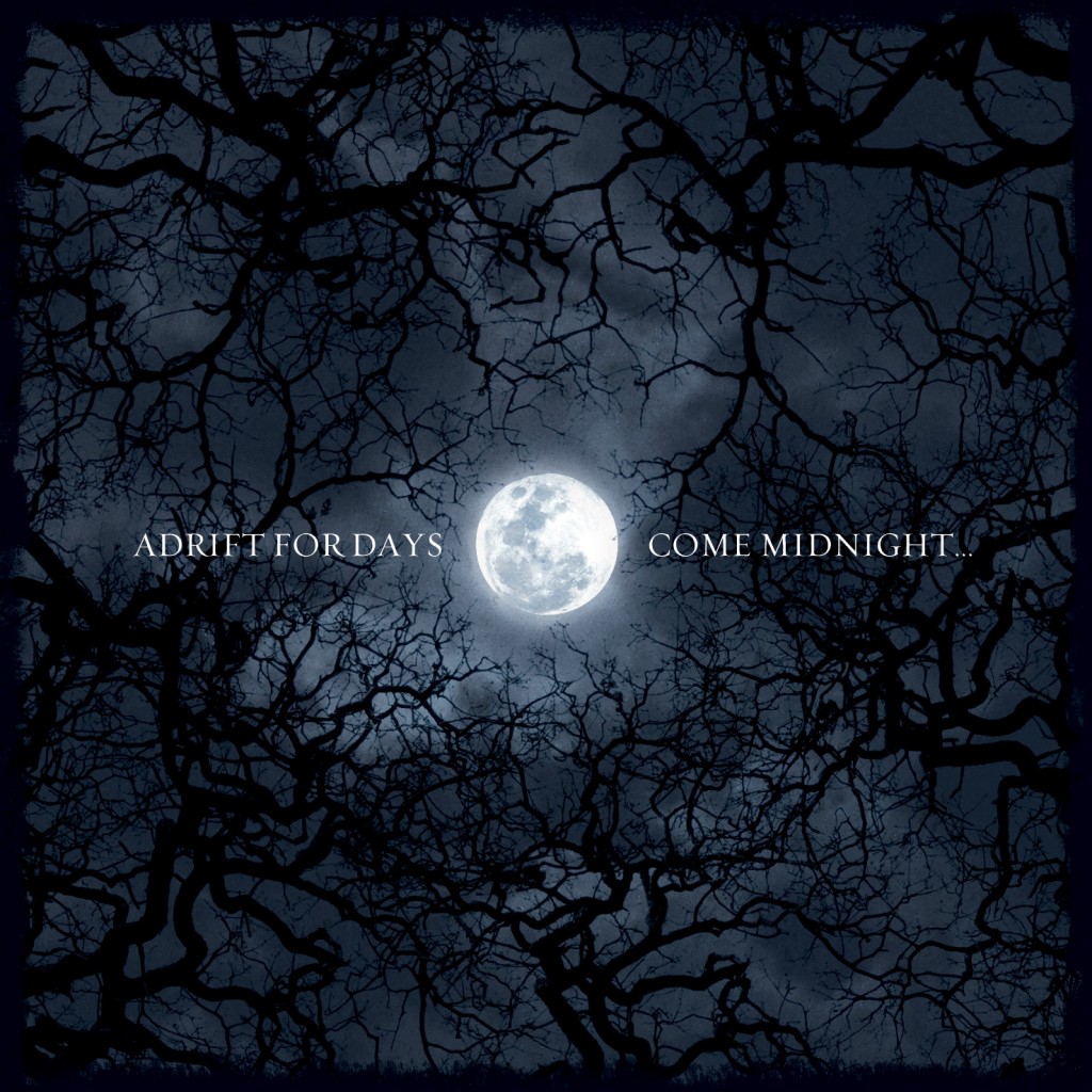 Adrift for Days - Come Midnight...
